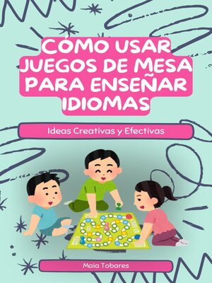 cover image of Cómo Usar Juegos de Mesa para Enseñar Idiomas